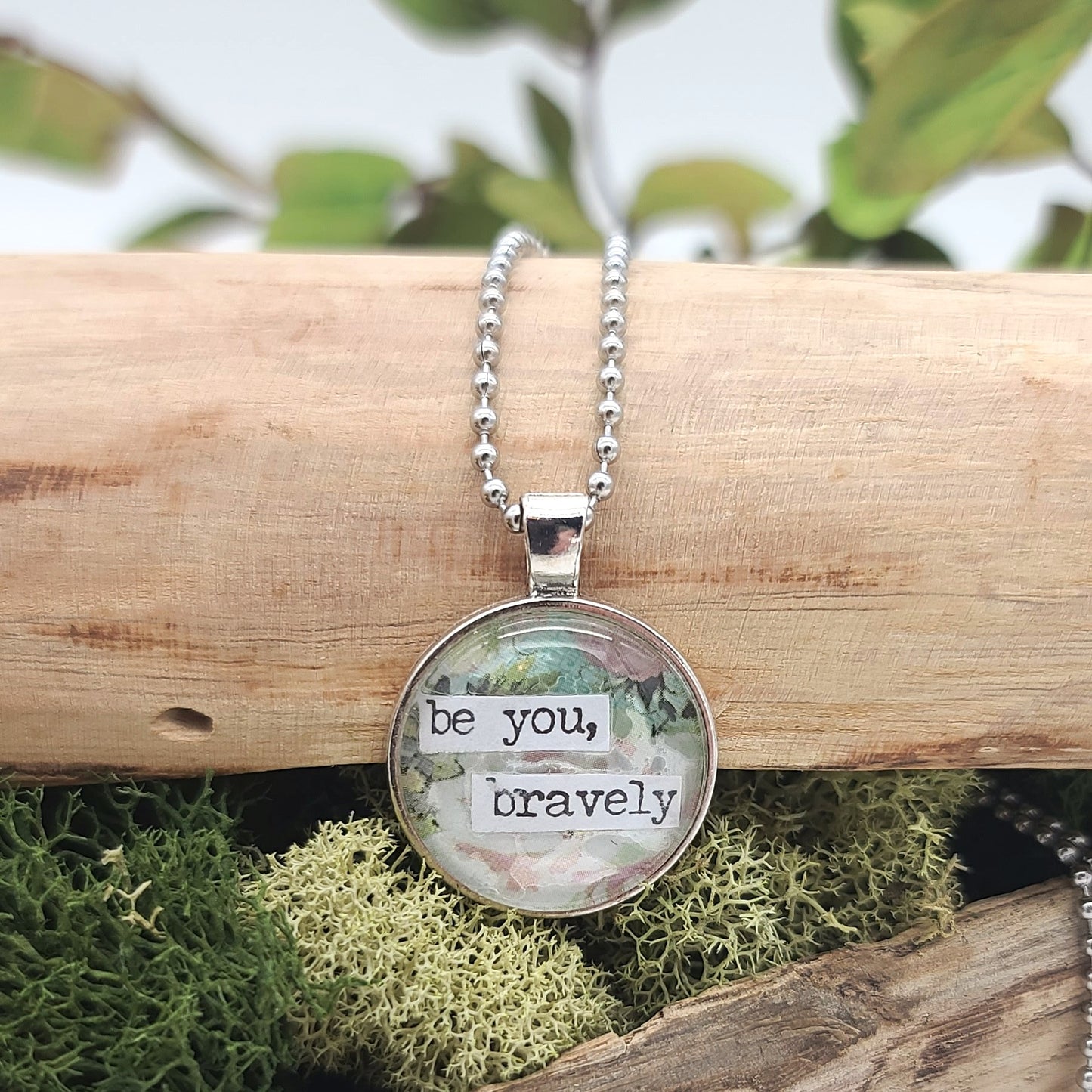 Be You, Bravely Inspirational Pendant Necklace – Wearable Art Jewelry – Grandma Whimsy